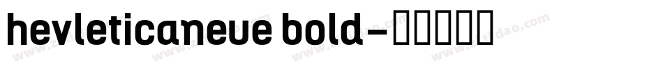 hevleticaneue bold字体转换